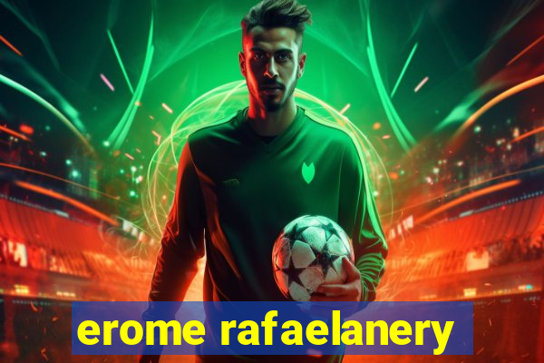 erome rafaelanery